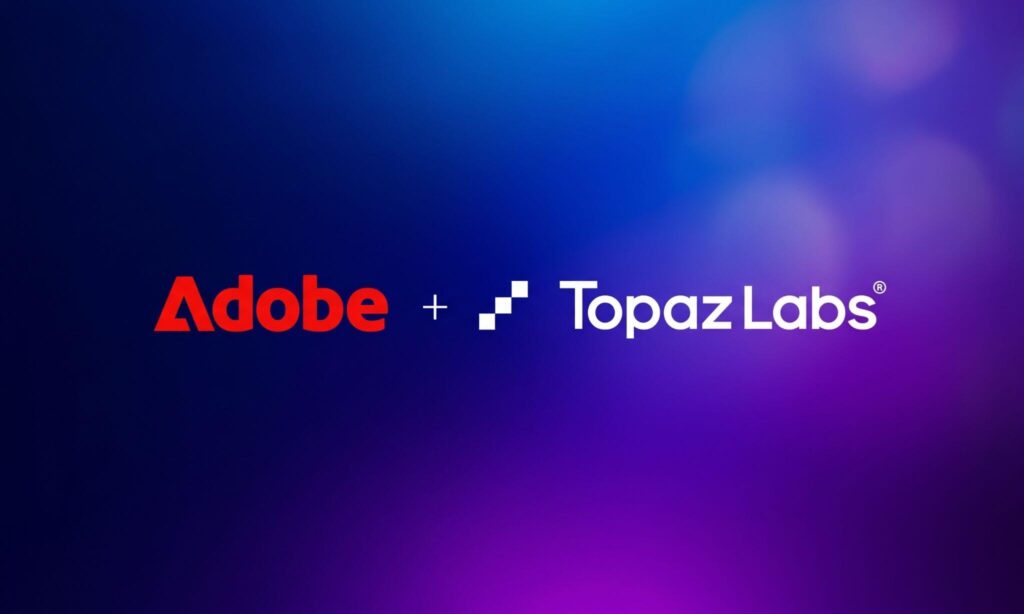 IFTK Adobe conclui aquisição da Topaz Labs e amplia acesso a IA de aprimoramento de vídeo no Brasil e na América Latina